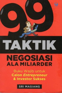 99 Taktik Negosiasi Ala Miliarder Buku Wajib Untuk Calon Entrepreneur & Investor Sukses