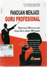 Panduan Menjadi Guru Profesional, reformasi motivasi sikap guru dalam mengajar. membahas tentang : potret guru dalam masyarakat, pemahaman tentang profesi guru, pengembangan mutu guru, sertifikasi guru, pengelolaan stres bagi guru dan lain-lain.