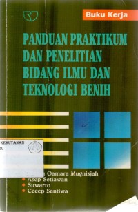 Panduan Pratikum dan Penelitian Bidang Ilmu dan Teknologi Benih