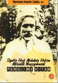 Syeikh Haji Abdullah Hakim Alkhalidi Naqsyabandi Panglima Hitam