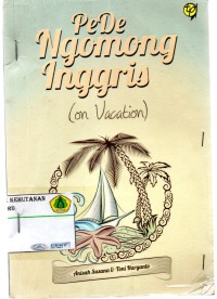 Pede Ngomong Inggris ( on vacation)