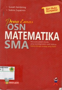 Pena Emas OSN Matematika SMA: para juara adalah mereka yang neurologi/ sistem saraf otaknya bekerja dengan strategi yang efektif: SERI BUKU KOMPETISI