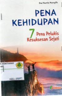 Pena kehidupan : 7 pena pelukis kesuksesan sejati