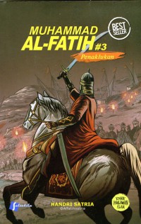 Muhammad Al- Fatih # 3 PENAKLUKAN