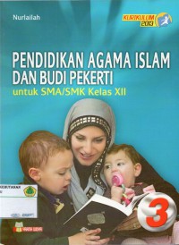 Pendidikan Agama Islam dan Budi Pekerti untuk SMA/ SMK KELAS XII: KURIKULUM 2013