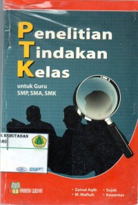 Penelitian Tindakan Kelas: untuk guru SMP, SMA,SMK