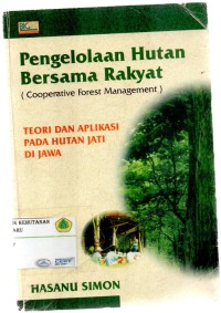 Pengelolaan Hutan Bersama Rakyat (cooperative forest management) teori aplikasi pada hutan jati di Jawa