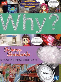 Why? Science Standars= Standar Pengukuran