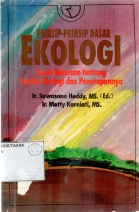 Prinsip-Prinsip Dasar Ekologi: Suatu Bahasan -Tentang Kaidah Ekologi & Penerapannya