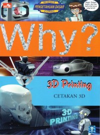 Why? 3D Printing= Cetakan 3D