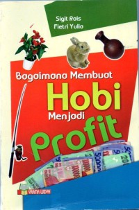 Bagaimana Membuat Hobi Menjadi Profit