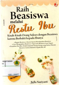 Raih Beasiswa Melalui Restu Ibu : kisah-kisah orang sukses dengan beasiswa karena berbakti kepada ibunya