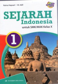 Sejarah Indonesia untuk SMK/ MAK kelas X KURIKULUM 2013