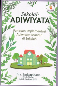 Sekolah Adiwiyata: panduan implementasi adiwiyata mandiri di sekolah