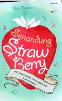 Senandung Strawberry: hati ini pernah salah memilih kepada siapa ia harus mencintai