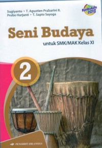 Seni Budaya untuk SMK/MAK KELAS XI : KURIKULUM 2013