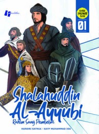 Shalahuddin Al-Ayyubi 01 : Rahim Sang Pembebas