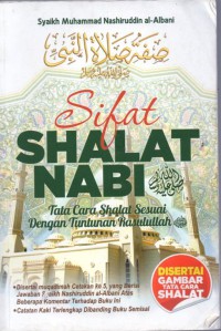 Sifat Shalat Nabi : tata cara shalat sesuai dengan tuntunan rasulullah