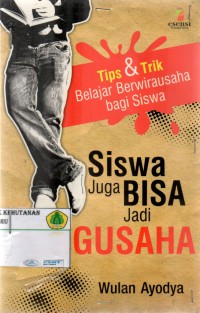 Tips & Trik Belajar Berwirausaha Bagi Siswa: siswa juga bisa jadi pengusaha