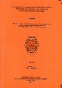 Pengaruh Budaya Organisasi Terhadap Kinerja Aparatur Sipil Negara (ASN) Pada SMK Kehutanan Negeri Pekanbaru (Skripsi)