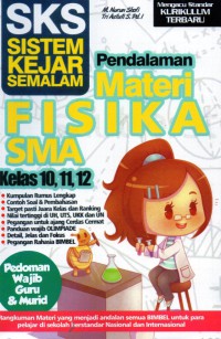 Oz ProdactionSKS (sistem kejar samalam) Pendalaman materi FISIKA SMA kelas X,XI,XII : kumpulan rumus lengkap , Pedoman Wajib Guru dan Murid. rangkuman materi yang menjadi andalan semua bimbel untuk para pelajar di sekolah berstandar nasional dan internasional