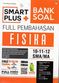 Smart Plus Bank Soal Full Pembahasan FISIKA 10-11-12 SMA/MA : ringkasan materi super lengkap, hafalan rumus praktis, soal bahas UN/Bab , soal bahas ujian PTN/ Bab, kaji latih mandiri UN/ Bab, kaji latih mandiri SBMPTN/Bab, bank soal UN, bank soal SBMPTN.