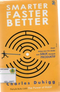 Smarter Faster Better: ubah hidup dan tim anda dari sibuk menjadi produktif