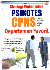 Strategi Pintar Psikotes CPNS Departemen Favorit: departemen luar negeri, departemen keuangan, departemen pendidikan.