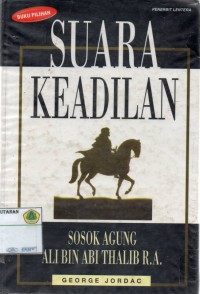 Suara Keadilan : sosok agung ali bin abi thalib