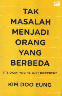 Tak Masalah Menjadi Orang Yang Berbeda =it's okay, you're just different