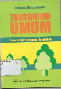 Taksonomi Umum = Dasar-Dasar Taksonomi –Tumbuhan