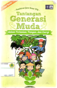 Tantangan Generasi Muda: dalam pertanian, pangan dan energi