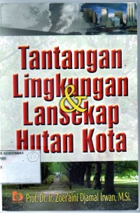 Tantangan Lingkungan Dan Lansekap Hutan Kota