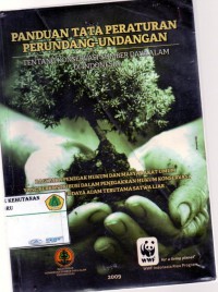 Panduan Tata Peraturan Perundang -Undangan : tentang konservasi sumber daya alam di indonesia