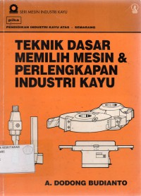 Teknik Dasar Memilih Mesin & Perlengkapan Industri Kayu