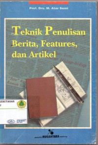 Teknik Penulisan Berita, Features, dan Artikel