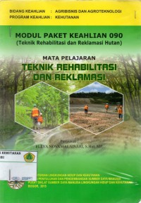 Modul Paket Keahlian 090: Teknik Rehabilitasi dan Reklamasi Hutan