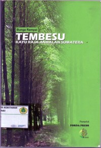 Bunga Rampai Tembesu kayu Raja Andalan Sumatera