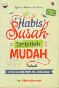 Habis Susah Terbitlah Mudah : setiap masalah pasti ada jalan keluar