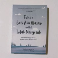 Tuhan Beri Aku Alasan Untuk Tidak Menyerah