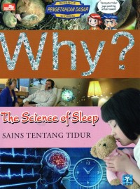 Why? The Science of Sleep= Sains Tentang Tidur