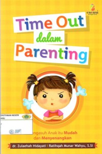 Time Out Dalam Parenting: mengasuh anak itu mudah dan menyenangkan