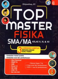 Top Master Fisika SMA/MA kelas X,XI,XII 3 langkah ampuh menaklukkan soal fisika . kumpulan materi praktis kumpulan soal dan pembahasan. rumus super trik 3 tipe soal dan pembahasan 1000 ++ soal dan pembahasan