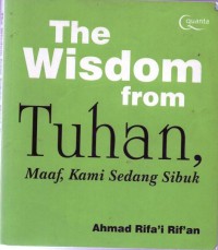 The Wisdom From: tuhan, maaf, kami sedang sibuk