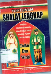 Tuntunan shalat lengkap disertai: hikmah-hikmanya shalat sunah, doa-doa pilihan asmaul husna DZIKIR DAN wIRID