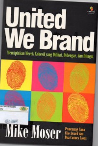 United We Brand: menciptakan merek kohesif yang dilihat, didengar, dan diingat