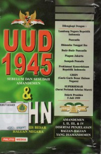 UUD 1945 Sebelum dan Sesudah Amandemen & GBHN (Garis- Garis Besar Haluan Negara)