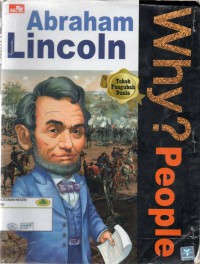 Why? People : Abraham Lincoln