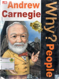 Why? People : Andrew Carnegie