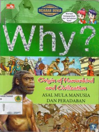 Why ? Origin of Humankind and Civilization : asal mula manusia dan peradaban